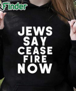 black hoodie Israel Hamas War Jews Say Cease Fire Now T Shirt