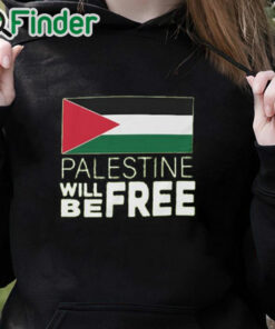 black hoodie Palestine Will Be Free Shirt