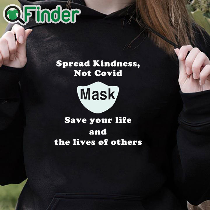 black hoodie Scott Squires Spread Kindness Not Covid Mask Save Your Life And The Lives Of Others Shirt black hoodie Scott Squires Spread Kindness Not Covid Mask Save Your Life And The Lives Of Others Shirt