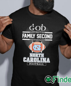 black shirt God First Family Second Then North Carolina Football Shirt