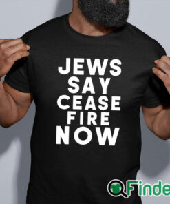 black shirt Israel Hamas War Jews Say Cease Fire Now T Shirt