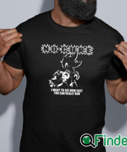 black shirt No Cure I Want To See How Fast You Can Really Run Shirt