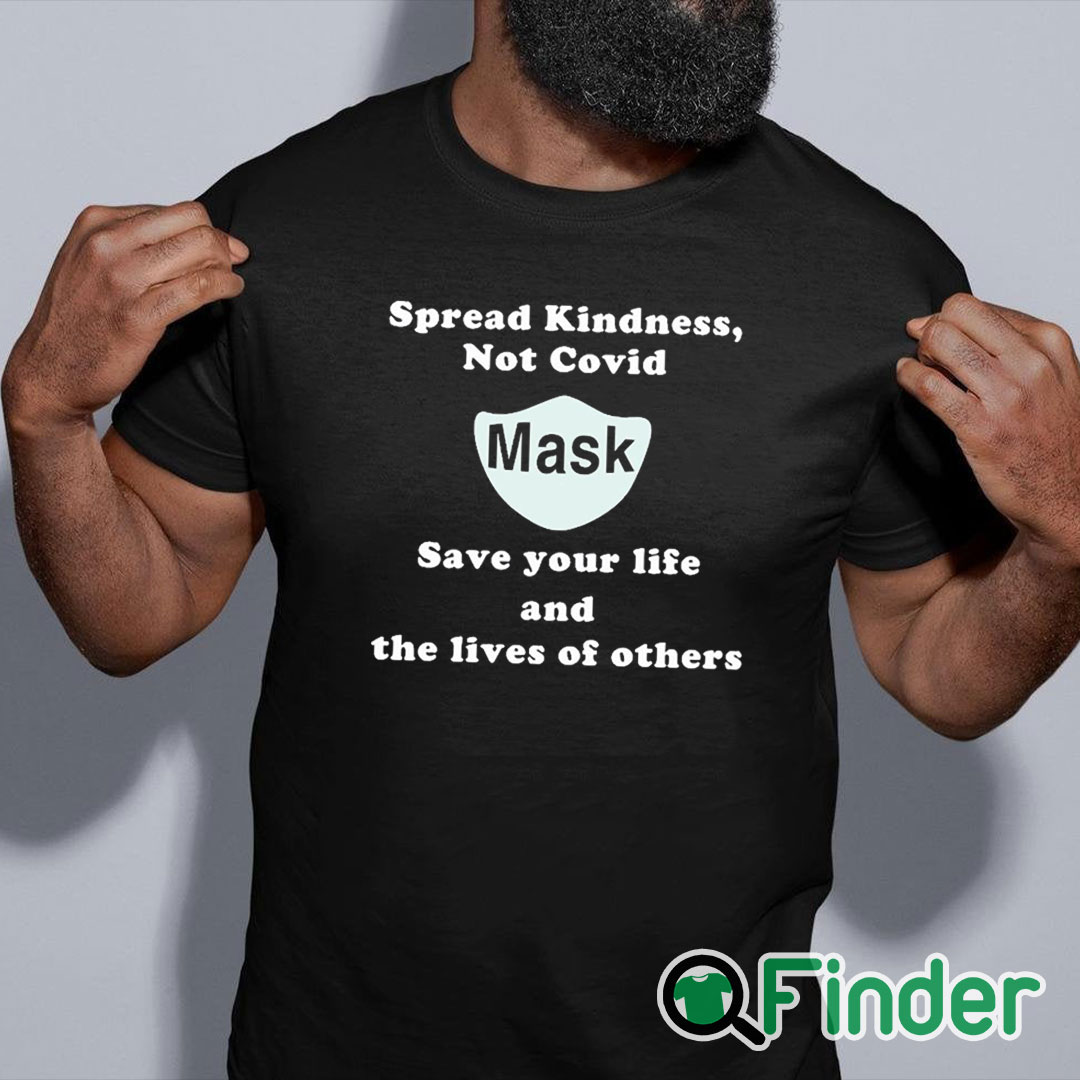 black shirt Scott Squires Spread Kindness Not Covid Mask Save Your Life And The Lives Of Others Shirt black shirt Scott Squires Spread Kindness Not Covid Mask Save Your Life And The Lives Of Others Shirt