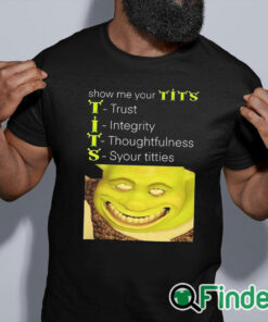 black shirt Show Me Your Tits Trust Integrity Thoughtfulness Syour Tities Shirt