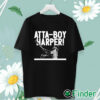 unisex T shirt Atta Boy Bryce Harper Shirt