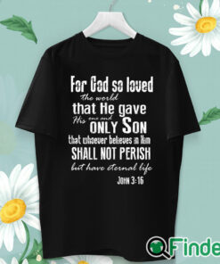 unisex T shirt For God so loved the world John 3 16 long sleeve shirt