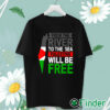 unisex T shirt From The River To The Sea Palestine Will Be Free Unisex Shirt