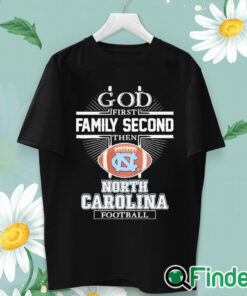 unisex T shirt God First Family Second Then North Carolina Football Shirt