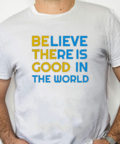 white Shirt BE THE GOOD Believe There Is Good In The World Positivity Sweatshirt
