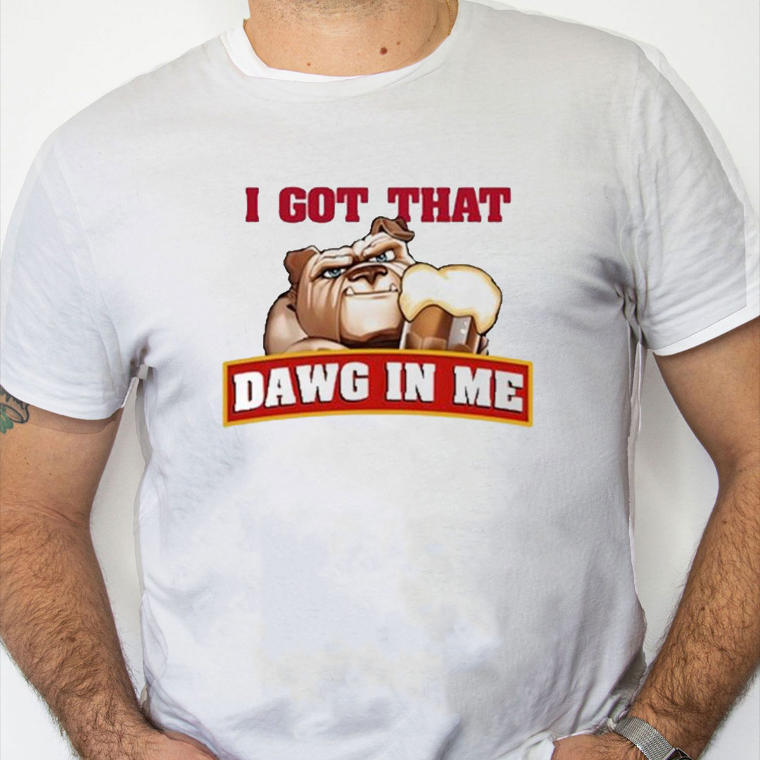 white Shirt I Got That Dawg In Me Root Beer Dawg Shirt white Shirt I Got That Dawg In Me Root Beer Dawg Shirt