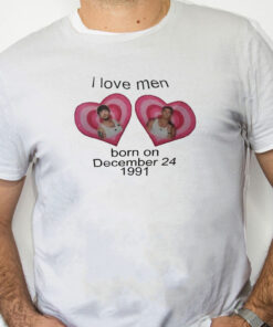 white Shirt I Love Men Born On December 24 1991 Shirt