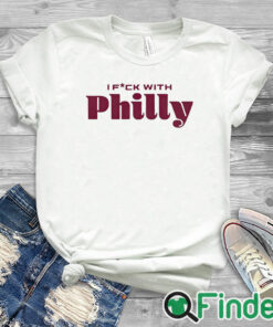 white T shirt I Fuck With Philly Shirt