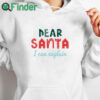 white hoodie Dear Santa I Can Explain Christmas Sweatshirt