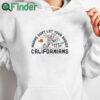white hoodie Don't Let Your Babies Grow Up to Be Californians T Shirt