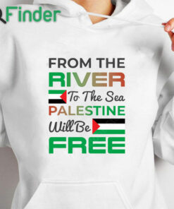 white hoodie From The River To The Sea Palestine Will Be Free Unisex T Shirt