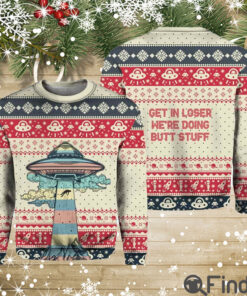 Get In Loser We're Doing Butt Stuff Christmas Sweater