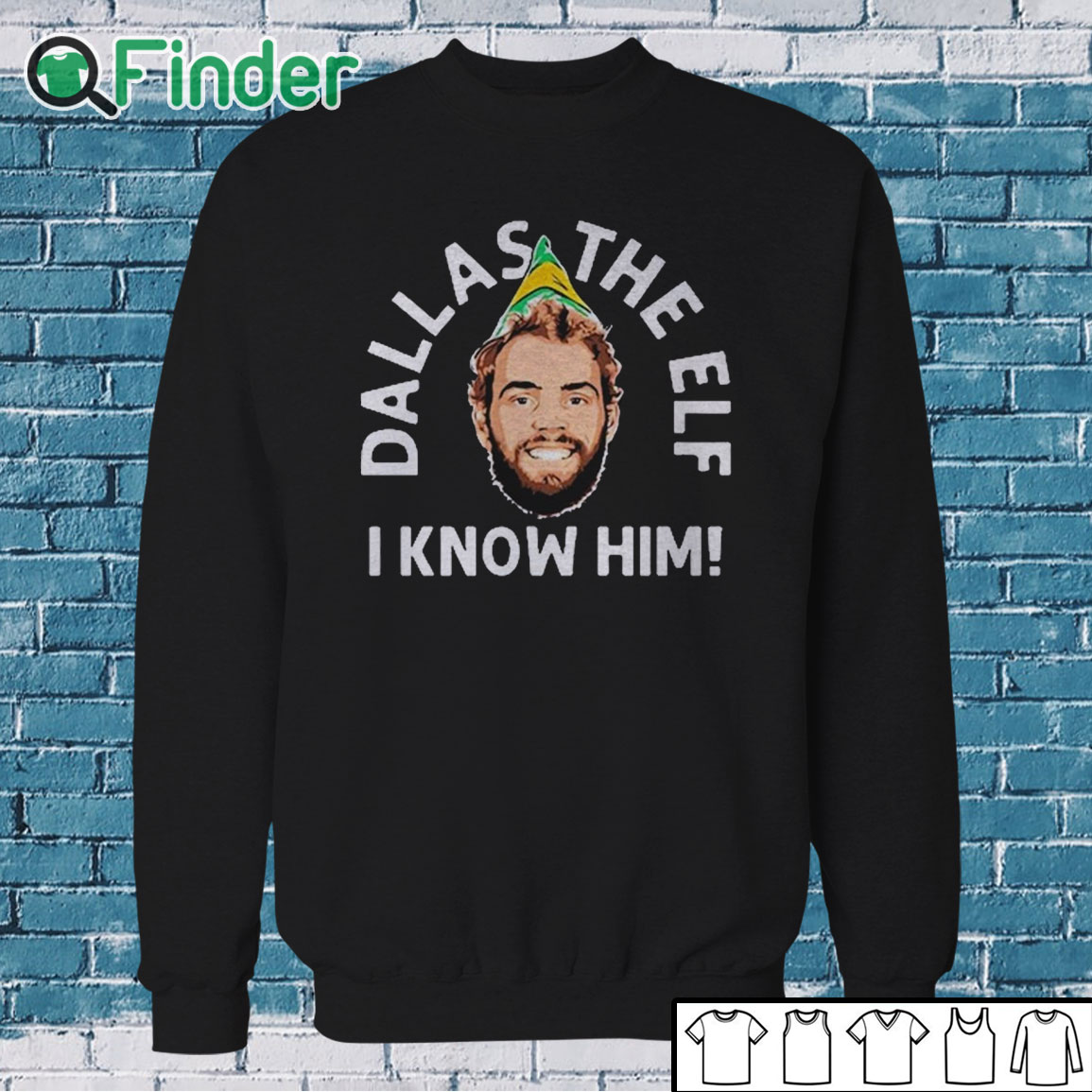 Sweatshirt Dallas The Elf I Know Him Shirt Sweatshirt Dallas The Elf I Know Him Shirt