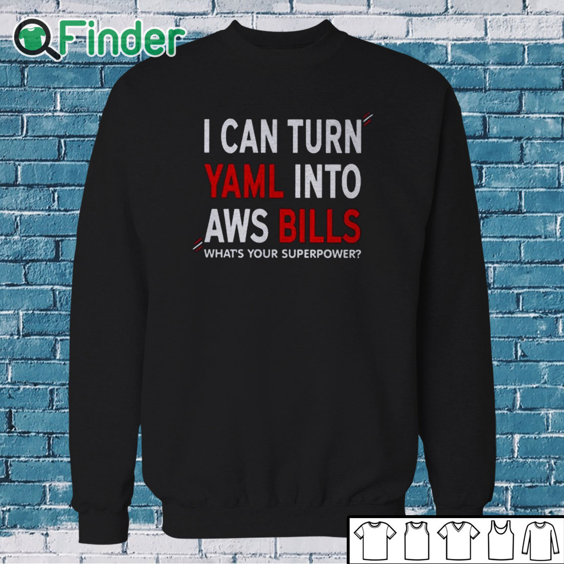 Sweatshirt I Can Turn Yaml Into Aws Bills Shirt Sweatshirt I Can Turn Yaml Into Aws Bills Shirt