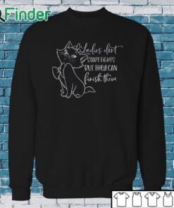 Sweatshirt Ladies Don't Start Fights but They Can Finish Them, Women Shirt
