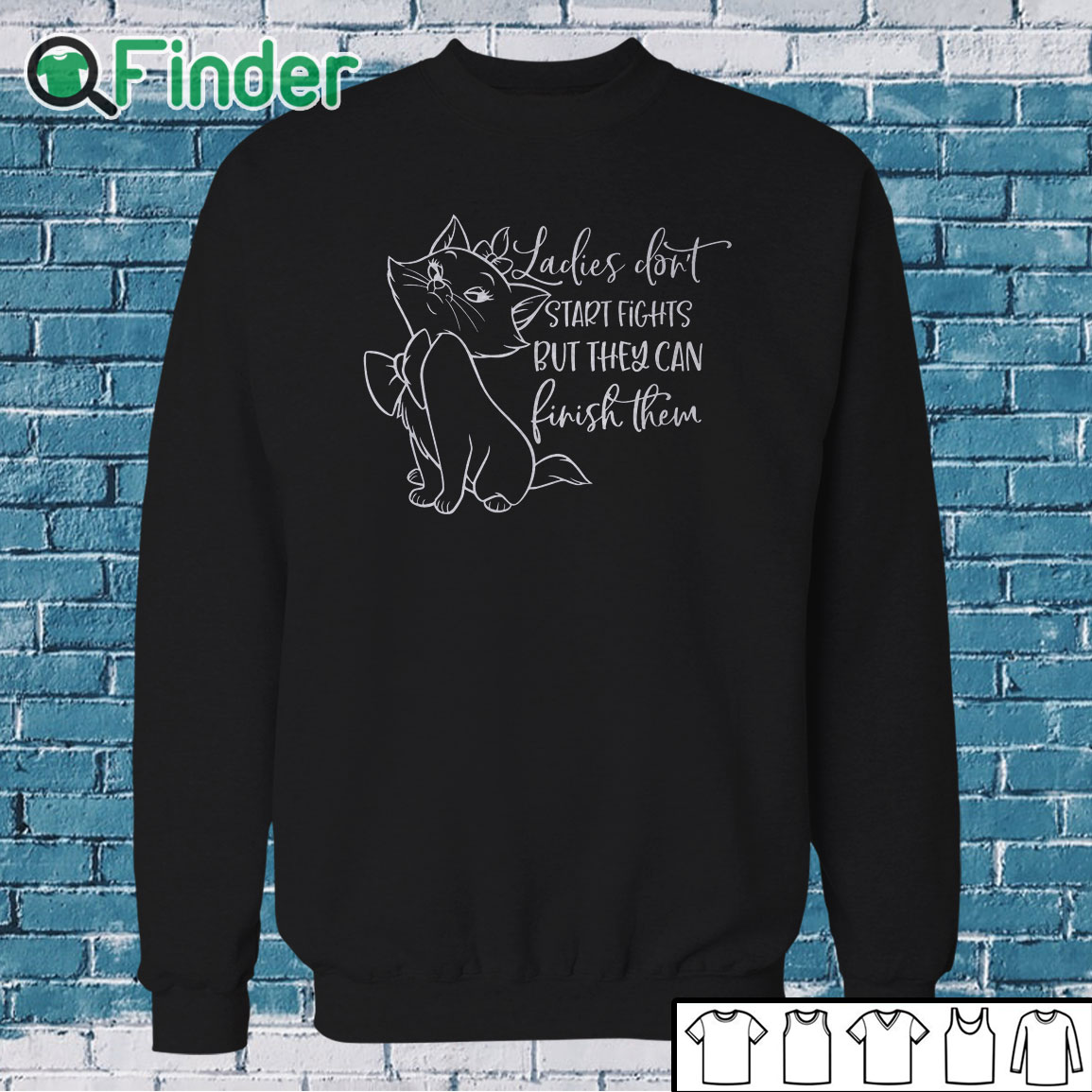 Sweatshirt Ladies Don't Start Fights but They Can Finish Them, Women Shirt Sweatshirt Ladies Don't Start Fights but They Can Finish Them, Women Shirt