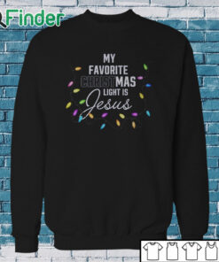 Sweatshirt My Favorite Christmas Light is Jesus John 8 12 Long Sleeve Shirt