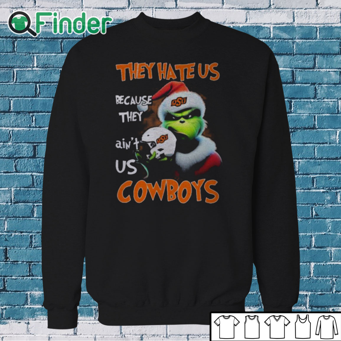 Sweatshirt Santa Grinch Christmas They Hate Us Because Ain't Us Oklahoma State Cowboys Shirt Sweatshirt Santa Grinch Christmas They Hate Us Because Ain't Us Oklahoma State Cowboys Shirt
