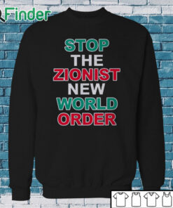 Sweatshirt Stop The Zionist New World Order Shirt
