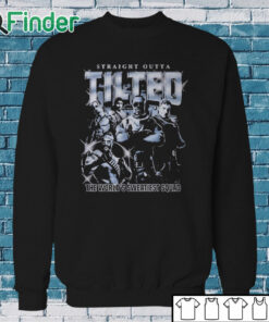 Sweatshirt Straight Outta Tilted The World's Sweatiest Squad Shirt