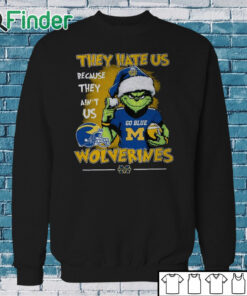 Sweatshirt They Hate Us Because Ain't Us Michigan Wolverines Go Blue The Grinch Christmas Shirt