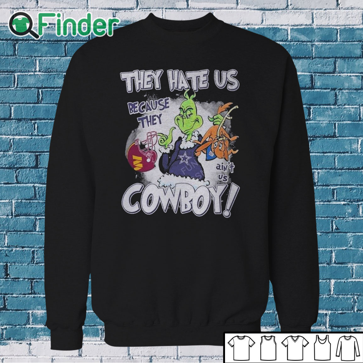 Sweatshirt They Hate Us Because They Ain't Us Cowboys Grinch Shirt Sweatshirt They Hate Us Because They Ain't Us Cowboys Grinch Shirt