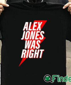 T shirt black Chase Geiser Alex Jones Was Right Shirt