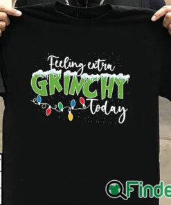 T shirt black Feeling Extra Grinchy Today Sweater