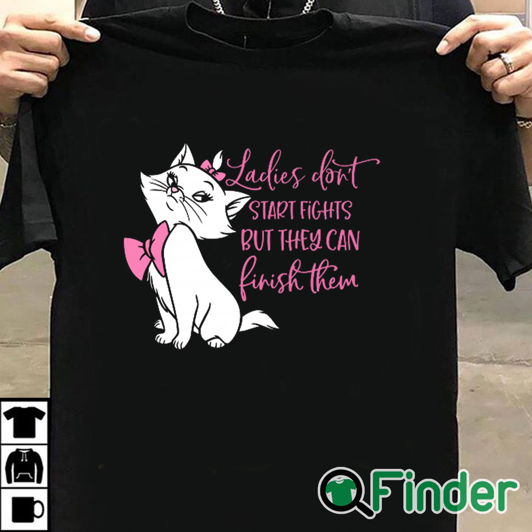 T shirt black Ladies Don't Start Fights, but they Can Finish Them, Cat Women's T Shirt T shirt black Ladies Don't Start Fights, but they Can Finish Them, Cat Women's T Shirt