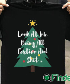 T shirt black Look At Me Being All Festive Christmas Sweatshirt