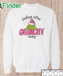 Unisex Sweatshirt Feeling Extra Grinchy Today Shirt
