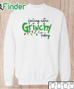 Unisex Sweatshirt Feeling Extra Grinchy Today Sweatshirt