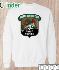 Unisex Sweatshirt Hamas Hunting Club Happy Hunting Shirt