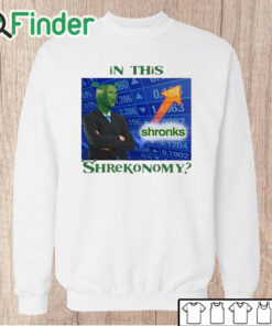 Unisex Sweatshirt In This Shronks Shrekonomy T Shirt