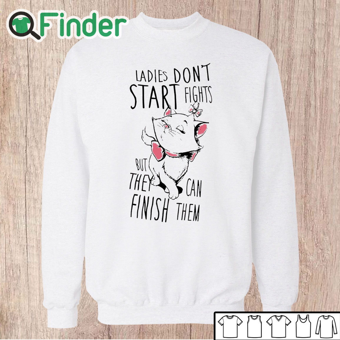 Unisex Sweatshirt Ladies don't start fights but they can finish them Women's Cat T shirt Unisex Sweatshirt Ladies don't start fights but they can finish them Women's Cat T shirt