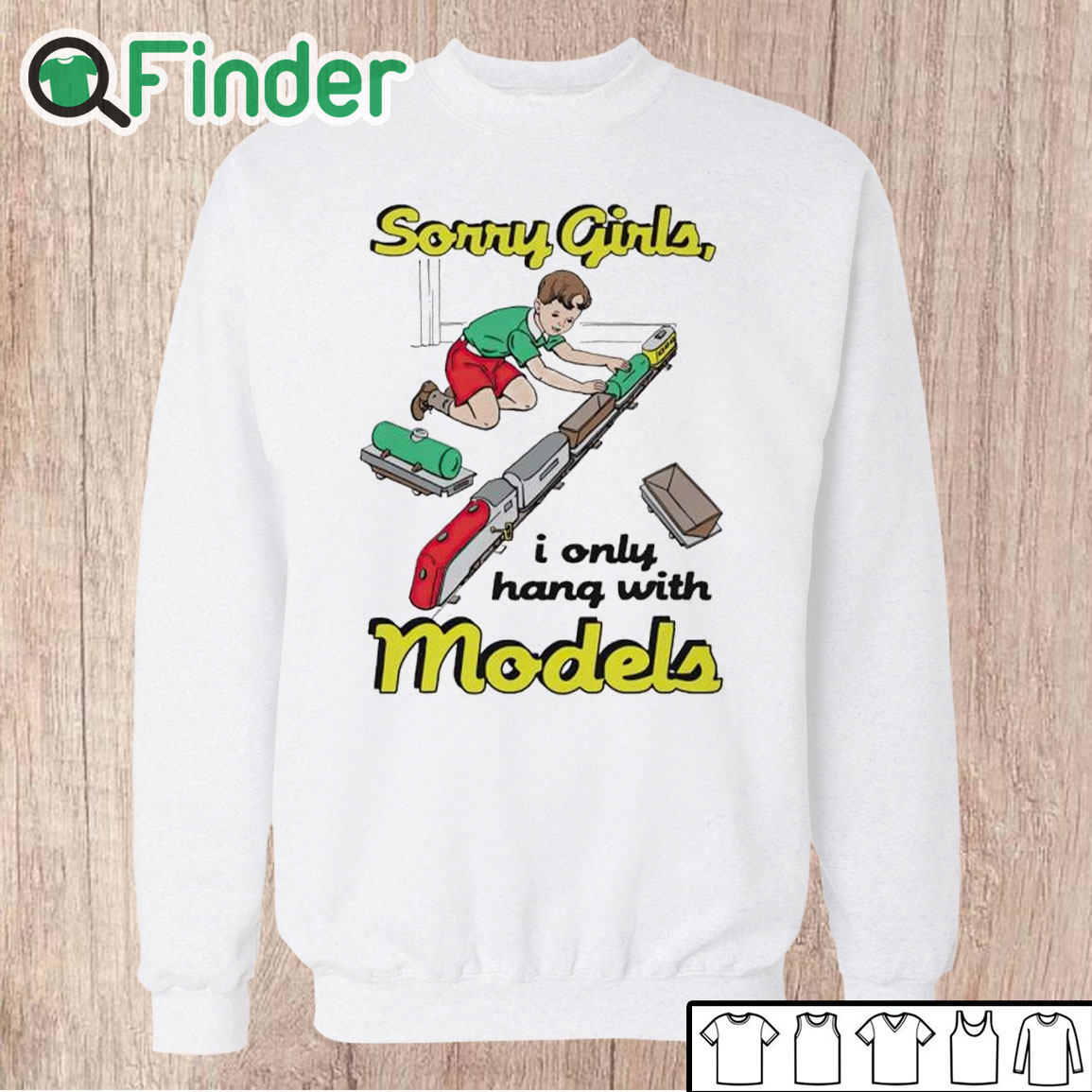 Unisex Sweatshirt Sorry Girls I Only Hang With Models Shirt Unisex Sweatshirt Sorry Girls I Only Hang With Models Shirt