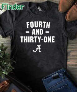 black T shirt Alabama Crimson Tide 4th and 31 shirt