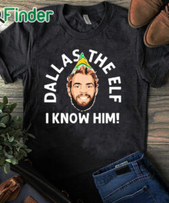 black T shirt Dallas The Elf I Know Him Shirt