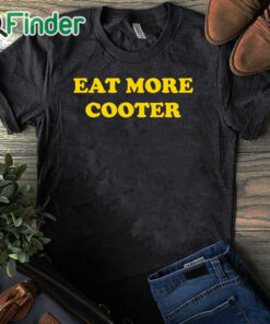 black T shirt Eat More Cooter T Shirt
