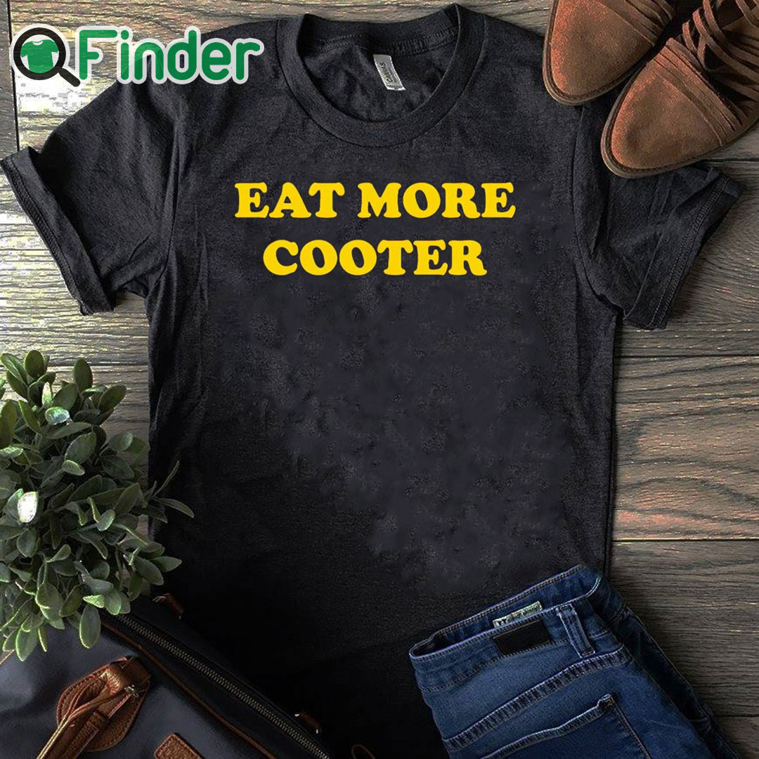 black T shirt Eat More Cooter T Shirt black T shirt Eat More Cooter T Shirt