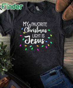black T shirt Jesus Christ Christmas Lights My favourite christmas light is Jesus Shirt