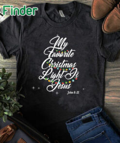 black T shirt My Favorite Christmas Light Is Jesus Christian Xmas Sweatshirt