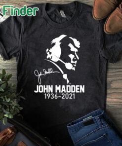black T shirt RIP John Madden 1936 2021 T shirt