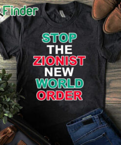 black T shirt Stop The Zionist New World Order Shirt