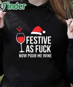 black hoodie Christmas T Shirt Festive as Fuck