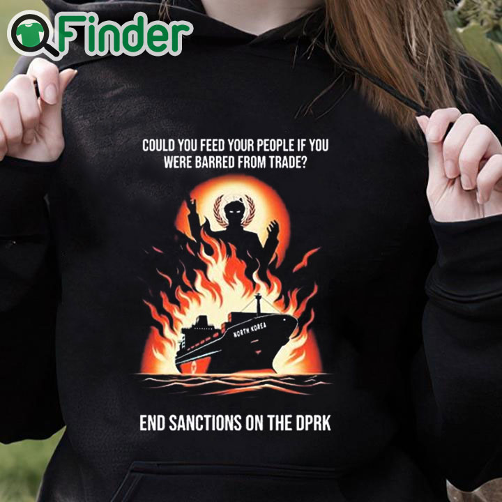 black hoodie Could You Feed Your People If You Were Barred From Trade End Sanctions On The Dprk black hoodie Could You Feed Your People If You Were Barred From Trade End Sanctions On The Dprk